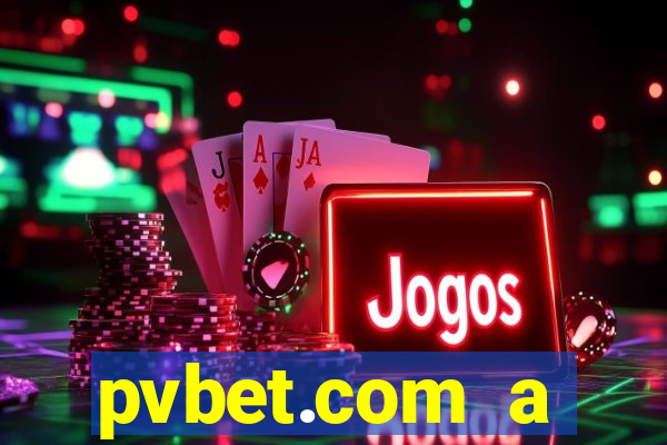 pvbet.com a plataforma de jogos de cassino